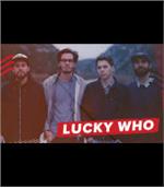 Lucky Who - Há noite, no Estúdio